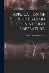 Cover image for Application of Sulphur Dyes on Cotton at High Temperature.