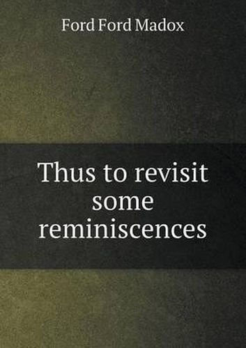 Cover image for Thus to revisit some reminiscences