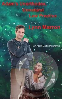 Cover image for Adam's Unorthodox, Unnatural Law Practice: An Adam Martin Paranormal