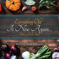 Cover image for Everything Old Is New Again...: With a G.F. Twist