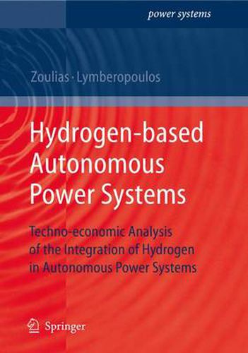 Cover image for Hydrogen-based Autonomous Power Systems: Techno-economic Analysis of the Integration of Hydrogen in Autonomous Power Systems