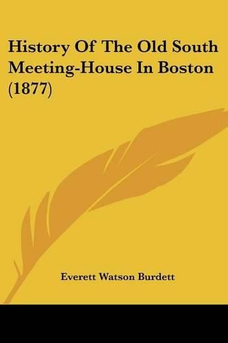 Cover image for History of the Old South Meeting-House in Boston (1877)