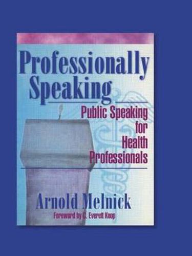 Cover image for Professionally Speaking: Public Speaking for Health Professionals