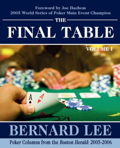 Cover image for The Final Table Volume I: Poker Columns from the Boston Herald: 2005-2006