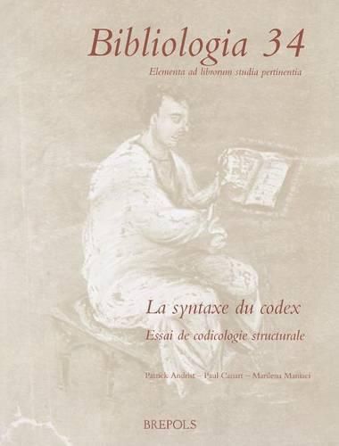 Cover image for La Syntaxe Du Codex: Essai de Codicologie Structurale