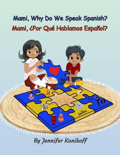 Cover image for Mami, Why Do We Speak Spanish? Mami, ?Por Que Hablamos Espanol?