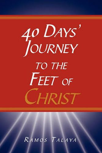 Cover image for 40 Days' Journey to the Feet of Christ