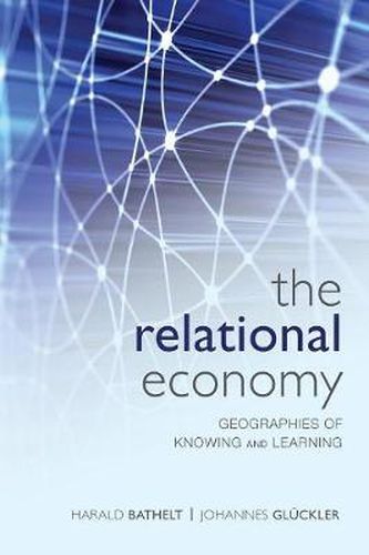 Cover image for The Relational Economy: Geographies of Knowing and Learning