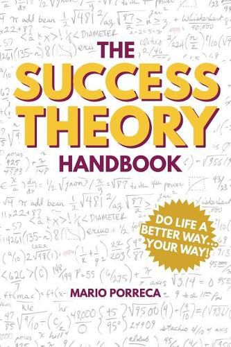 Cover image for The Success Theory Handbook: Do Life a Better Way...YOUR Way!