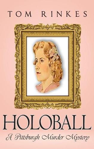 Cover image for HoloBall: A Pittsburgh Murder Mystery