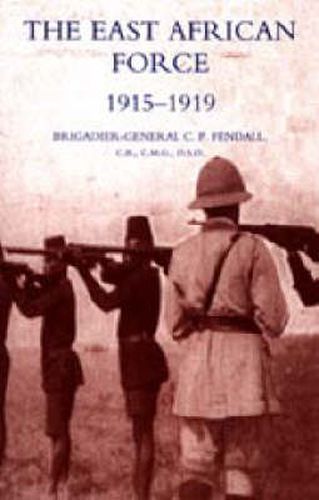 Cover image for The East African Force 1915-1919