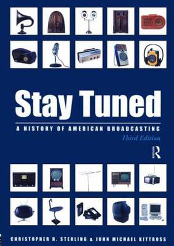 Cover image for Stay Tuned: A History of American Broadcasting