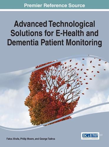 Cover image for Advanced Technological Solutions for eHealth and Dementia Patient Monitoring