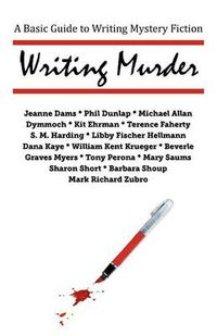 Cover image for Writing Murder: A Basic Guide to Writing Mystery Novels