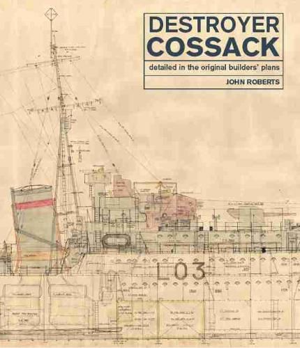 Cover image for Destroyer Cossack: Detailed in the Original Builders' Plans