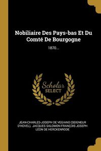 Cover image for Nobiliaire Des Pays-bas Et Du Comte De Bourgogne