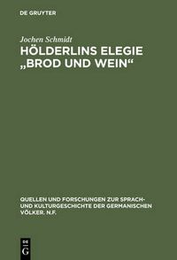 Cover image for Hoelderlins Elegie Brod Und Wein: Die Entwicklung Des Hymnischen Stils in Der Elegischen Dichtung