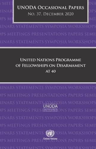 United Nations Programme of Fellowships on Disarmament at 40