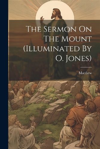 The Sermon On The Mount (illuminated By O. Jones)