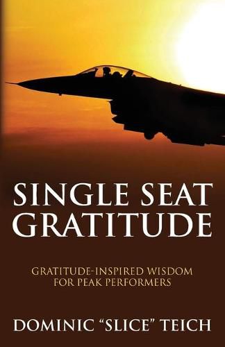 Cover image for Single Seat Gratitude(TM): Gratitude-Inspired Wisdom for Peak Performers