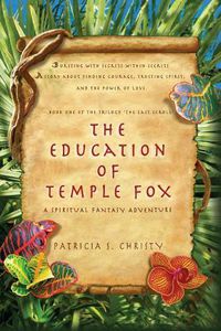 Cover image for The Education of Temple Fox: A Spiritual Fantasy Adventure