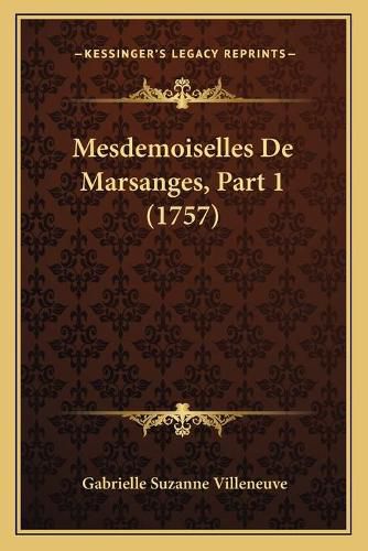 Cover image for Mesdemoiselles de Marsanges, Part 1 (1757)