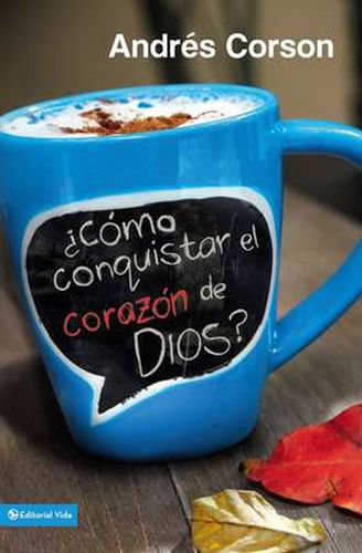 Cover image for ?Como conquistar el corazon de Dios?