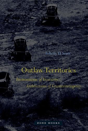 Cover image for Outlaw Territories: Environments of Insecurity/Architectures of Counterinsurgency