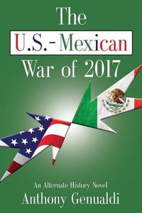 Cover image for The U.S.-Mexican War of 2017