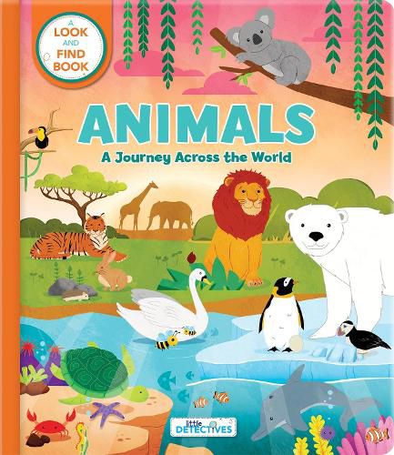 Cover image for Animals: A Spotting Journey Across the World (Litte Detectives): A Look-and-Find Book