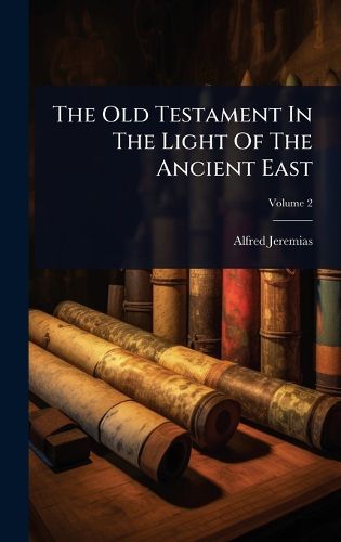 Cover image for The Old Testament In The Light Of The Ancient East