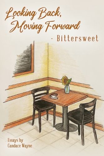 Cover image for Looking Back, Moving Forward - Bittersweet