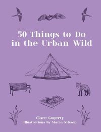 Cover image for 50 Things to Do in the Urban Wild