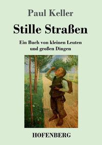 Cover image for Stille Strassen: Ein Buch von kleinen Leuten und grossen Dingen