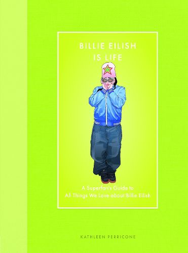 Cover image for Billie Eilish Is Life