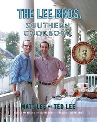 Cover image for The Lee Brothers Southern Cookbook: Stories and Recipes for Southerners and Would-be Southerners