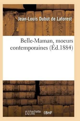 Cover image for Belle-Maman, Moeurs Contemporaines, Par Dubut de Laforest