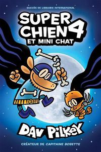 Cover image for Super Chien: N Degrees 4 - Super Chien Et Mini Chat