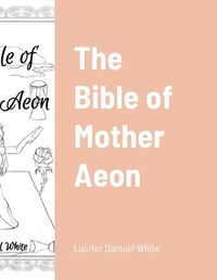 Cover image for The Bible of Mother Aeon