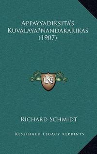 Cover image for Appayyadiksita's Kuvalayanandakarikas (1907)