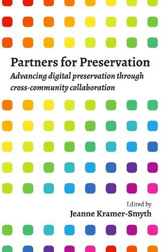 Cover image for Partners for Preservation: Advancing digital preservation through cross-community collaboration