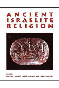 Cover image for Ancient Israelite Religion: Essays in Honor of Frank Moore Cross