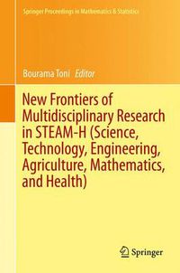 Cover image for New Frontiers of Multidisciplinary Research in STEAM-H (Science, Technology, Engineering, Agriculture, Mathematics, and Health)