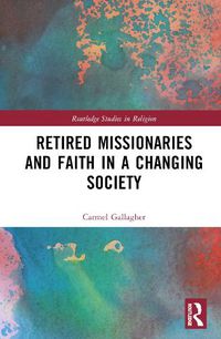 Cover image for Retired Missionaries and Faith in a Changing Society