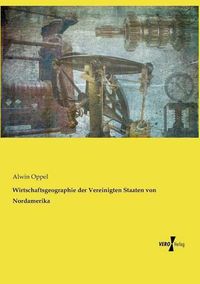 Cover image for Wirtschaftsgeographie der Vereinigten Staaten von Nordamerika