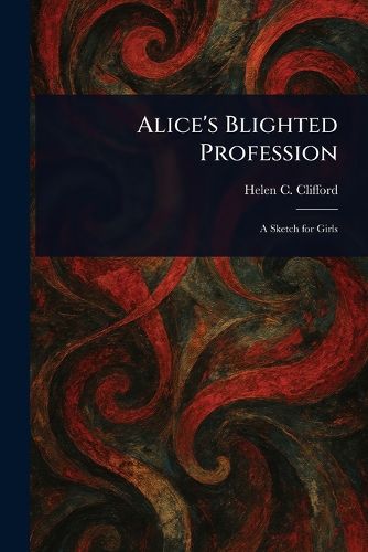 Cover image for Alice's Blighted Profession