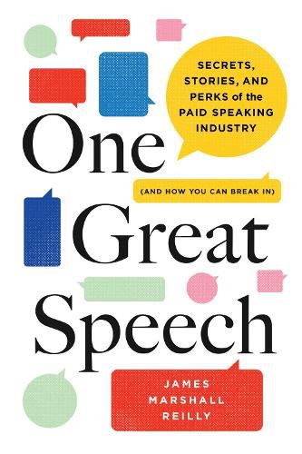 Cover image for One Great Speech: Secrets, Stories, and Perks of the Paid Speaking Industry (And How You Can Break In)