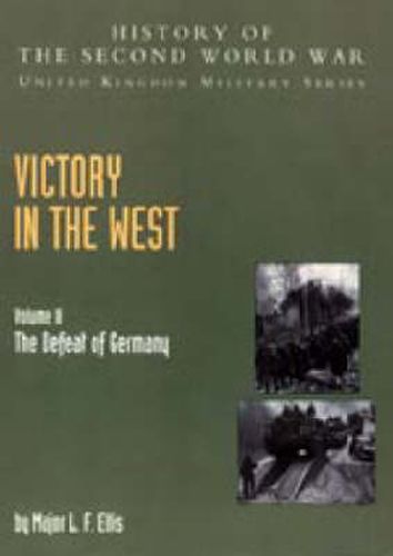 Victory in the West: The Defeat of Germany, Official Campaign History