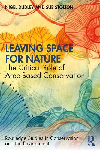 Cover image for Leaving Space for Nature: The Critical Role of Area-Based Conservation