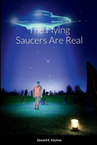 The Flying Saucers Are Real